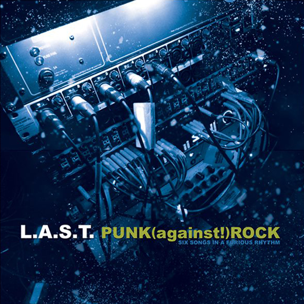 L.A.S.T. – Punk /against!/ rock 12″EP