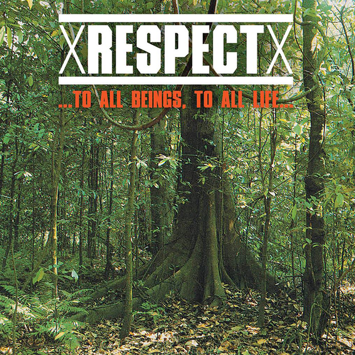xRESPECTx - To all beings…to all life…