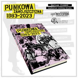 Punkowa Zamojszczyzna 1983-2023 - Darek Ciosmak, Andrzej Klucha
