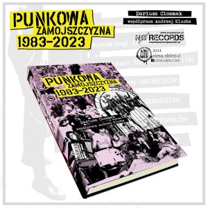 Punkowa Zamojszczyzna 1983-2023 - Darek Ciosmak, Andrzej Klucha