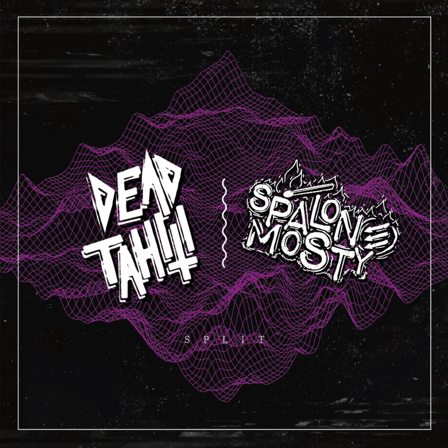 Dead Tahiti / Spalone Mosty - split LP