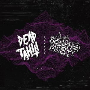 Spalone Mosty / Dead Tahiti - split LP