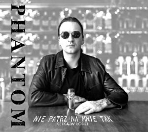 PHANTOM - Nie patrz na mnie tak Setka w Łodzi CD