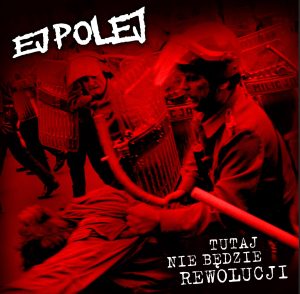 EJ POLEJ - Tutaj nie będzie rewolucji LP